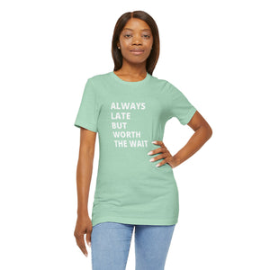 Always Late Jersey Short Sleeve Tee