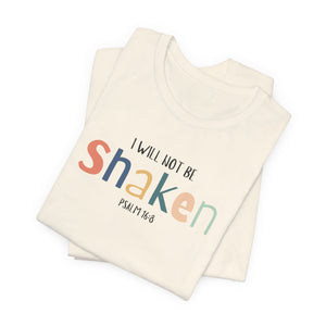 I Won’t Be Shaken Short Sleeve Tee