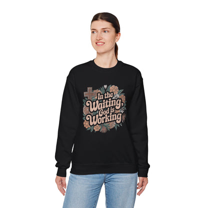 In the Waiting God is Working Sweatshirt