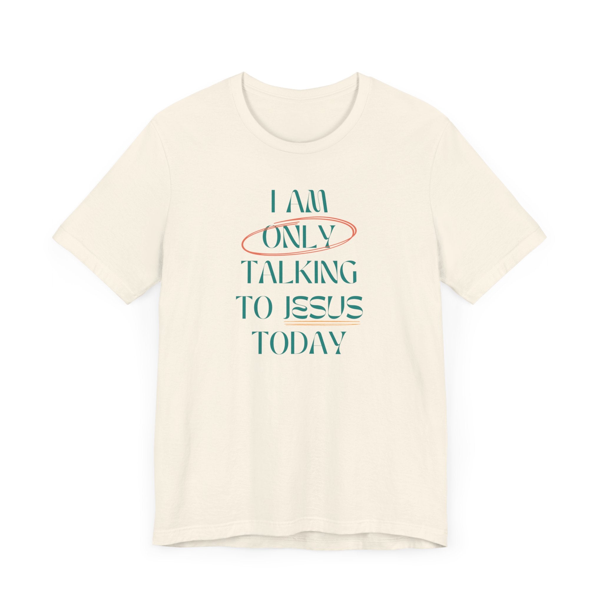 Only Talking to Jesus Short Sleeve Tee