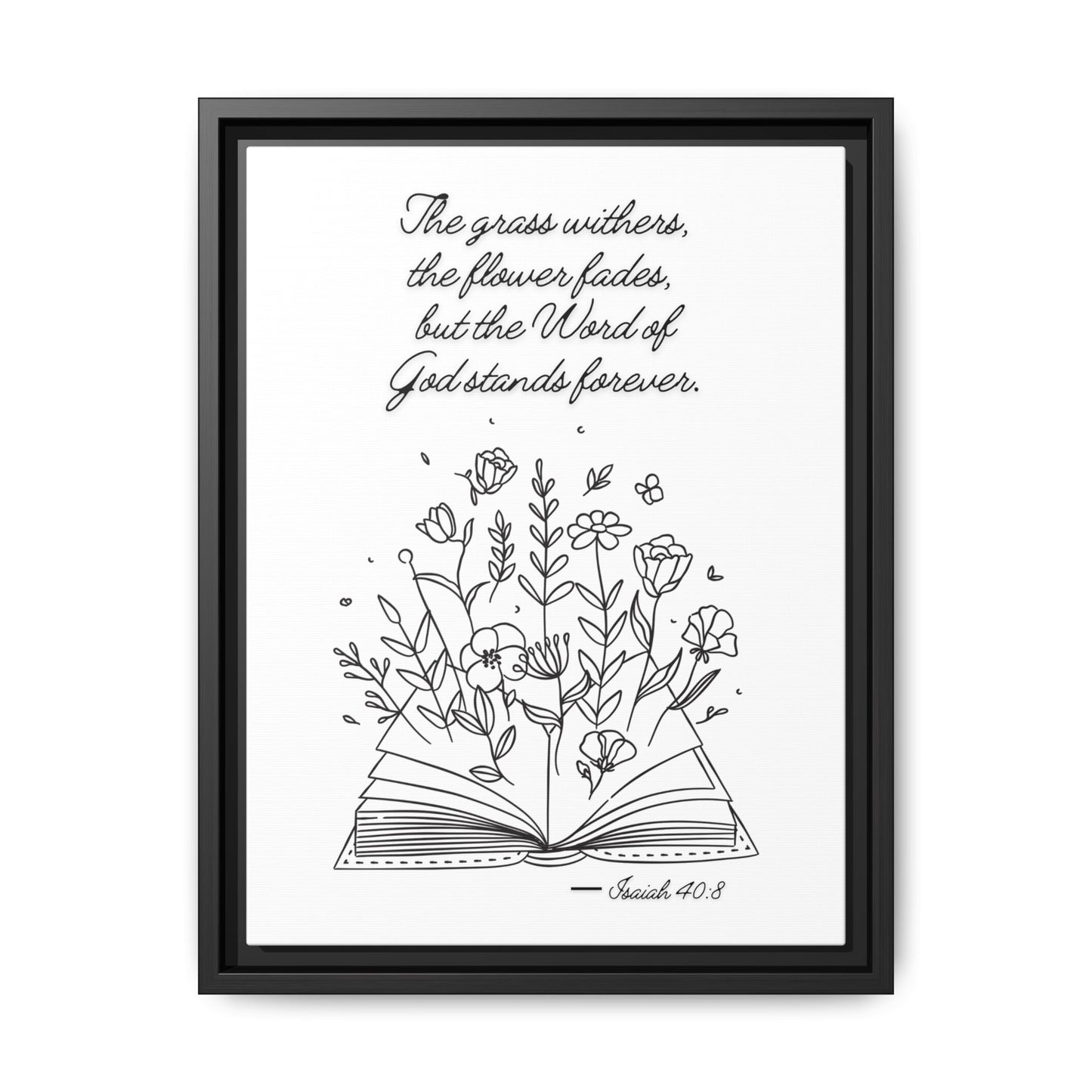The Word Stands Forever – Isaiah 40:8 Framed Print
