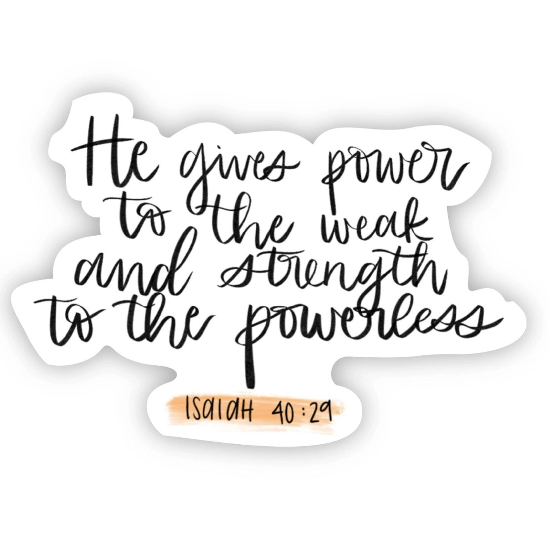 He Gives Power Faith Vinyl Sticker