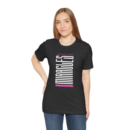 He Still Does Miracles Jersey Short Sleeve Tee