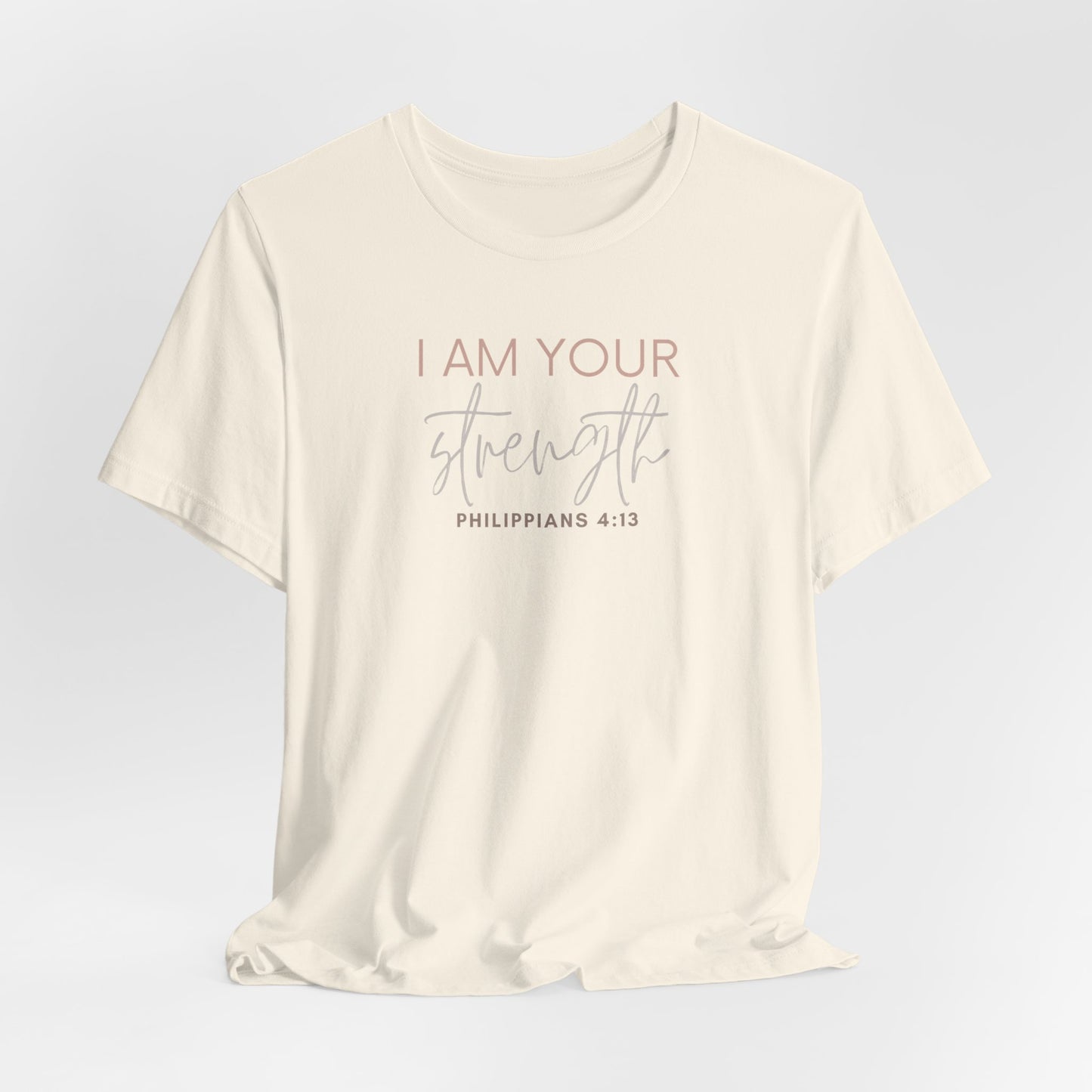 I Am Your Strength Short Sleeve Tee