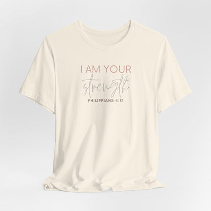I Am Your Strength Short Sleeve Tee
