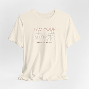 I Am Your Strength Short Sleeve Tee