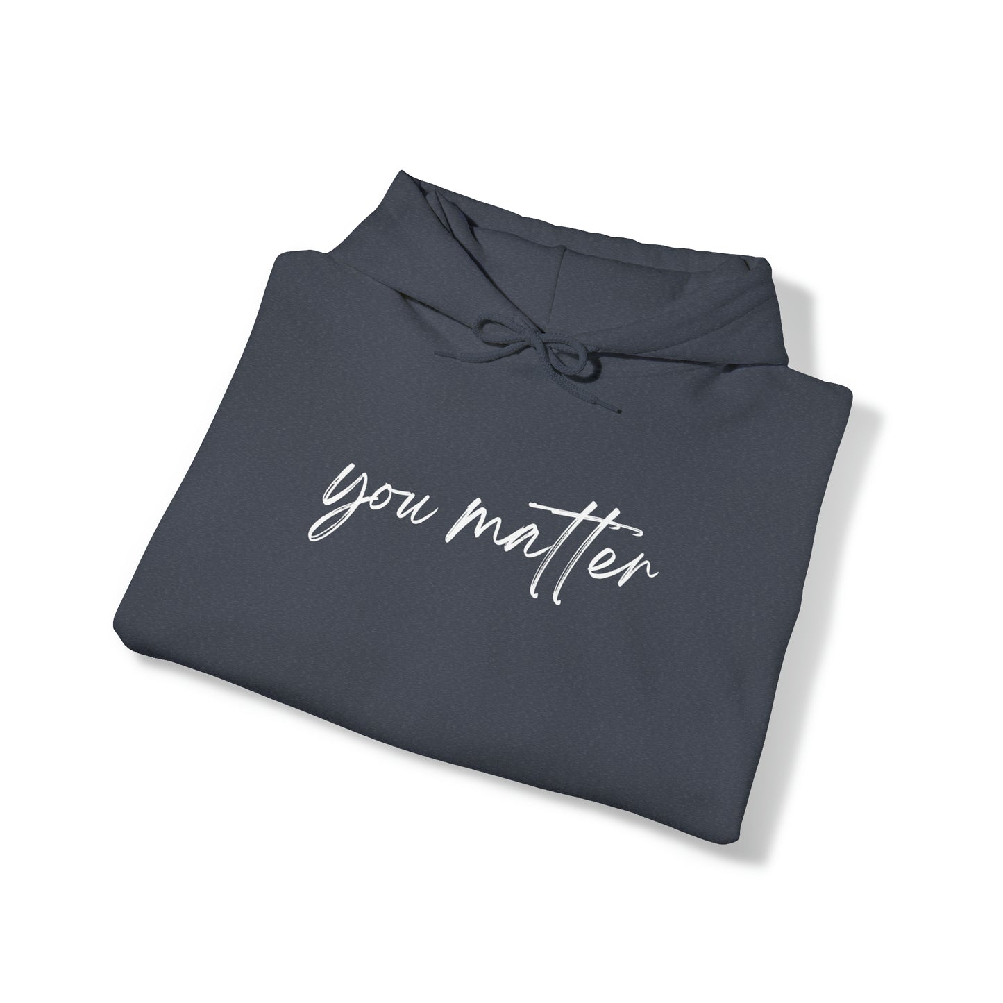 You Matter Hoodie