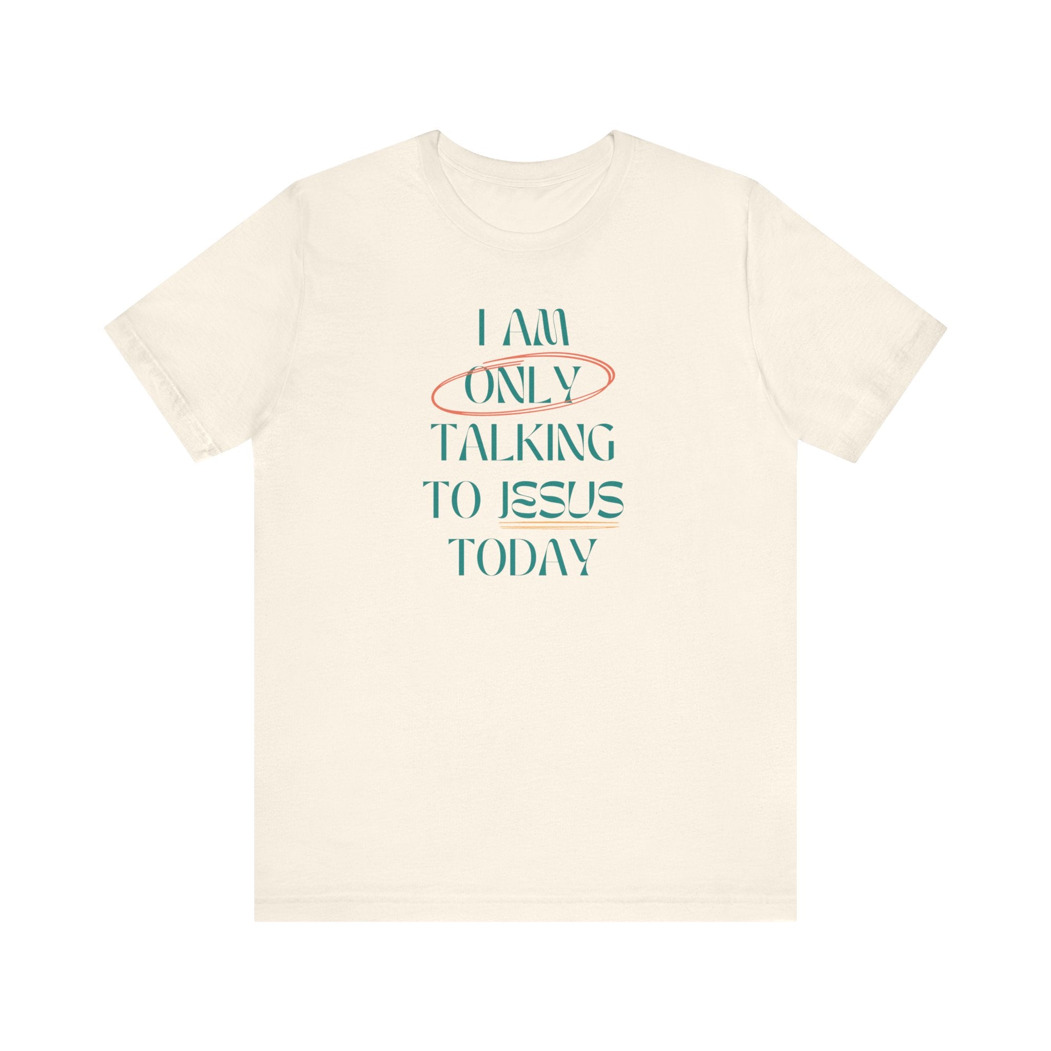 Only Talking to Jesus Short Sleeve Tee