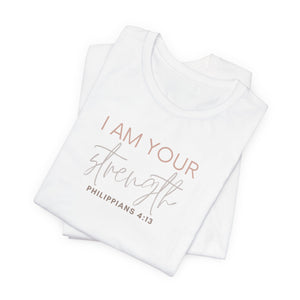 I Am Your Strength Short Sleeve Tee