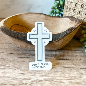 Don’t Panic Just Pray Vinyl Faith Sticker