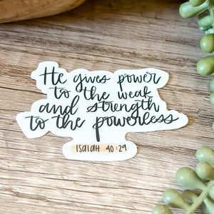 He Gives Power Faith Vinyl Sticker