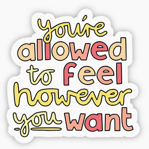 You’re Allowed Premium Vinyl Sticker