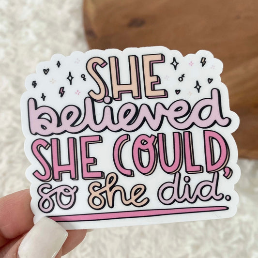 She Believed She Could So She Did Vinyl Sticker