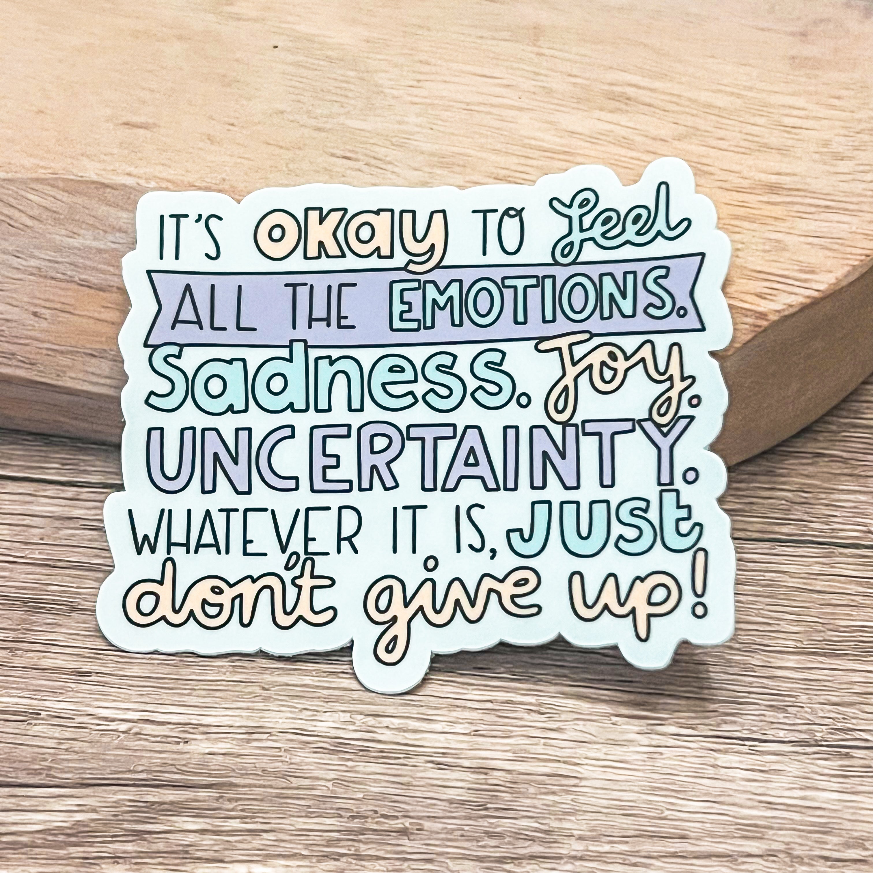 It’s Okay to Feel All the Emotions Vinyl Sticker