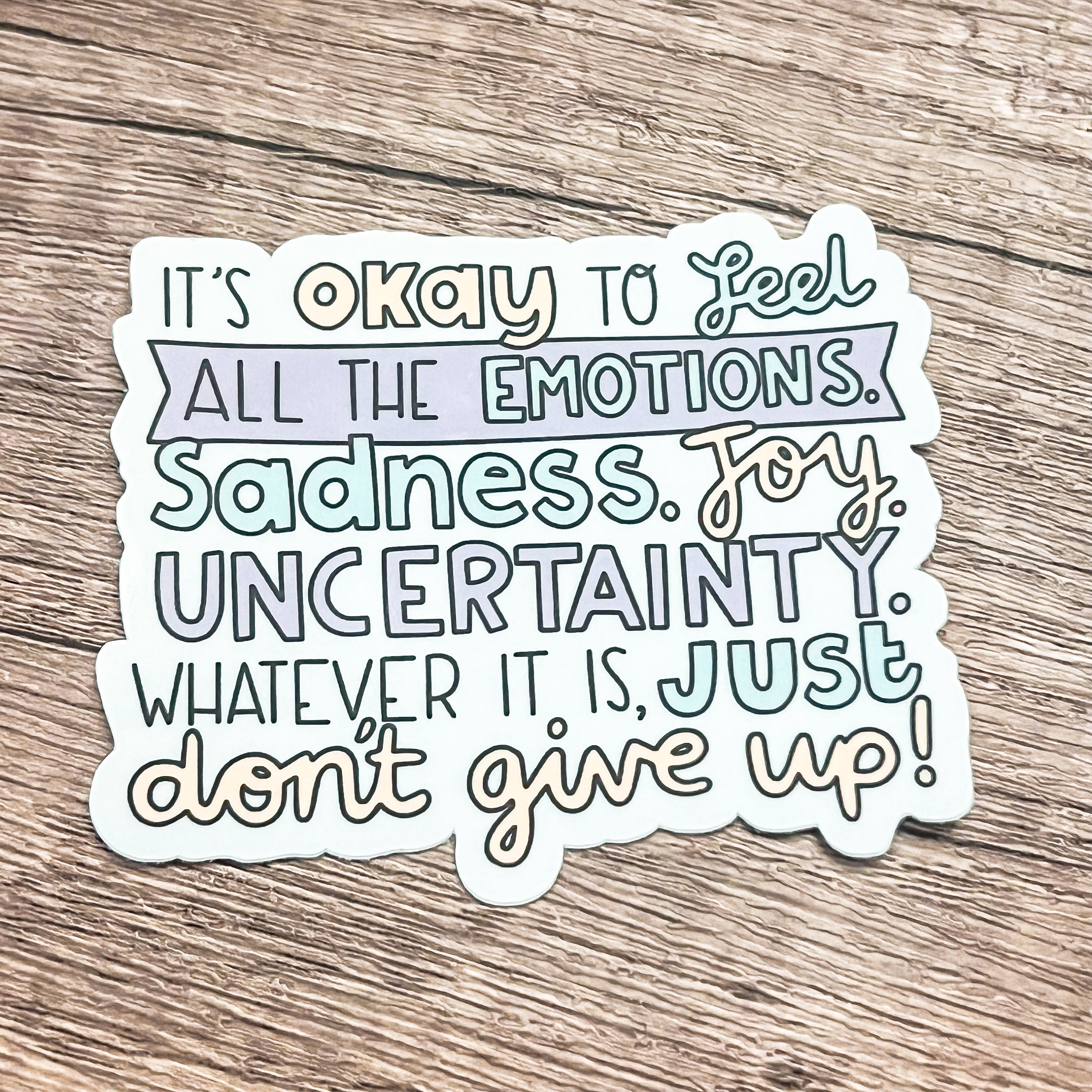 It’s Okay to Feel All the Emotions Vinyl Sticker