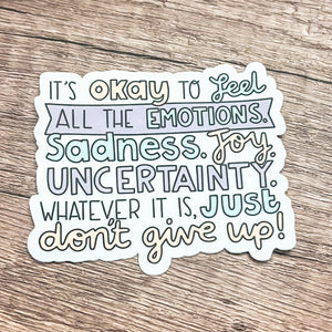 It’s Okay to Feel All the Emotions Vinyl Sticker