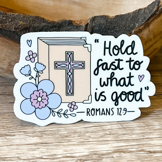 Hold Fast to What is Good Vinyl Faith Sticker