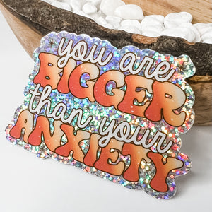 You Are Bigger Than Your Anxiety Stickers