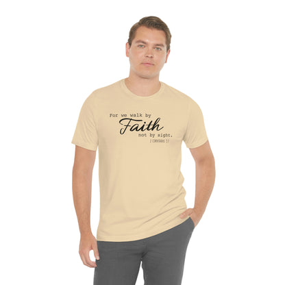 Walk by Faith Unisex Jersey Short Sleeve Tee