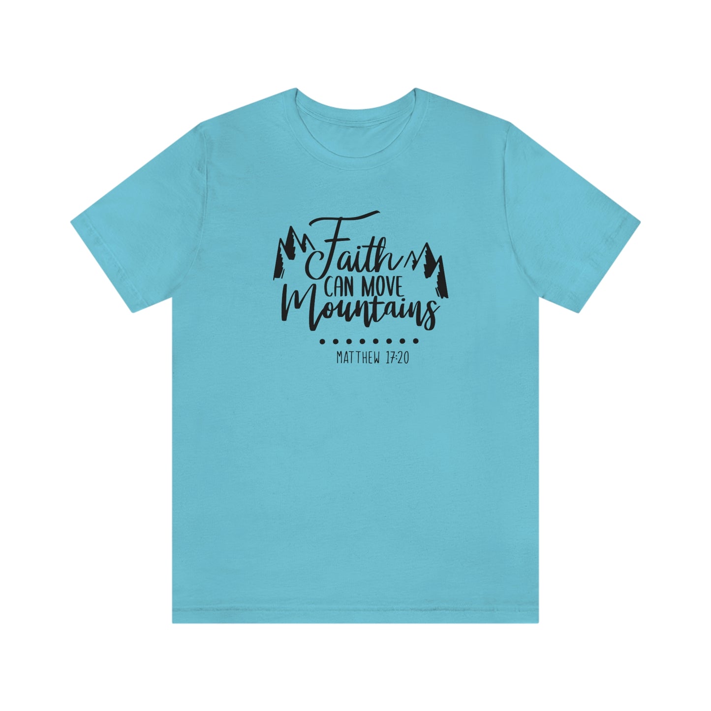 Faith Can Move Mountains Tee
