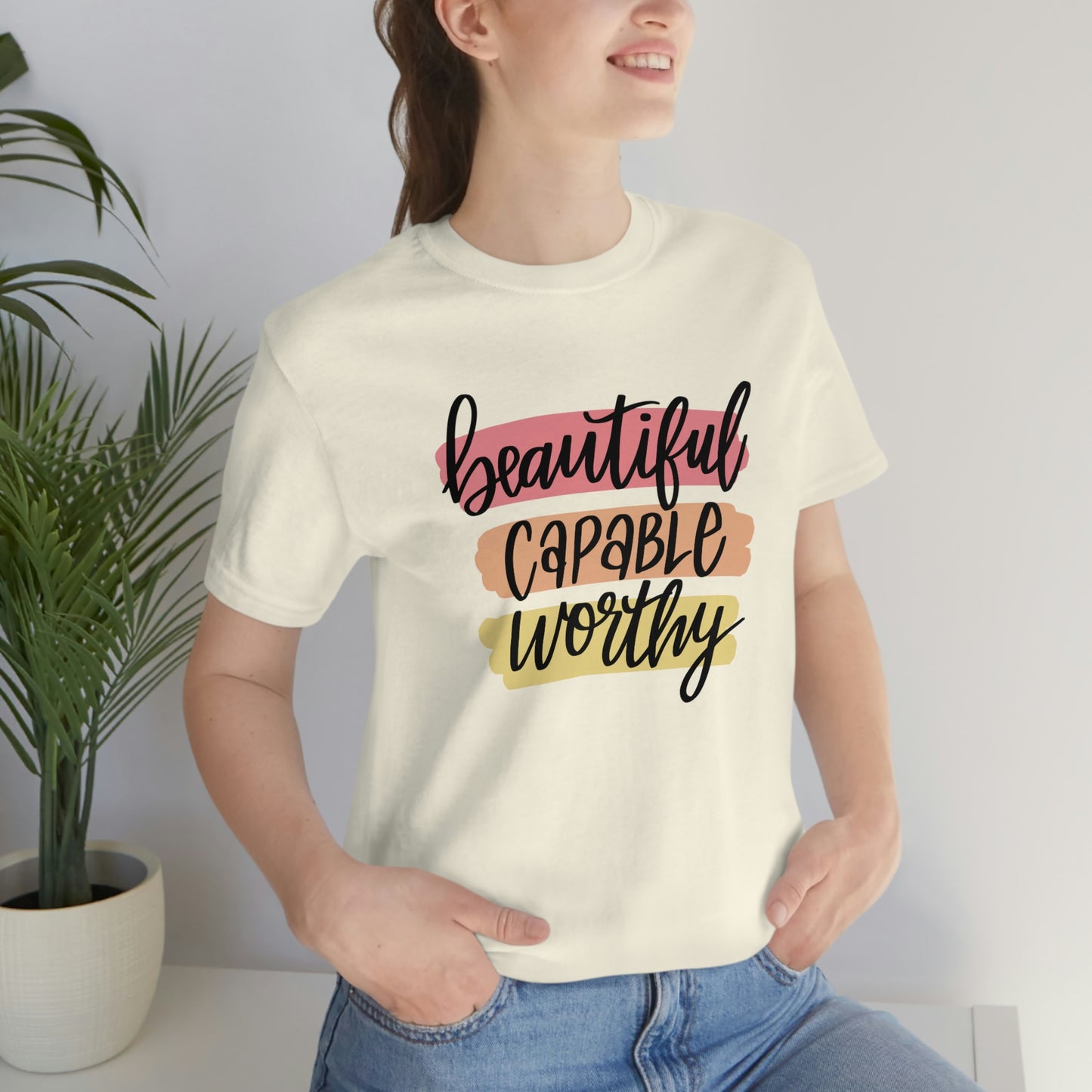 Beautiful Capable Worthy Tee