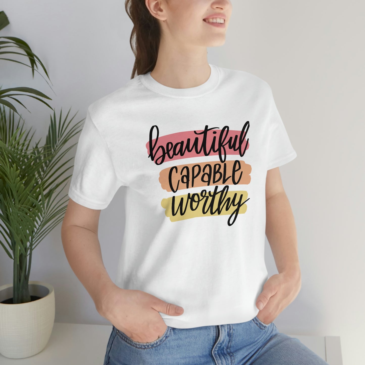 Beautiful Capable Worthy Tee