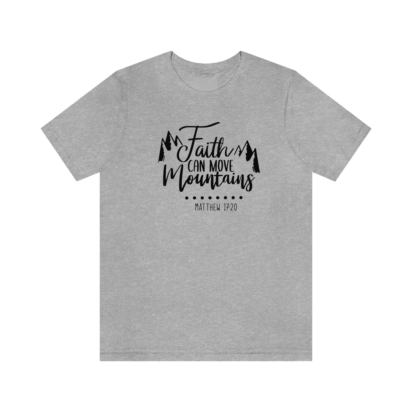 Faith Can Move Mountains Tee