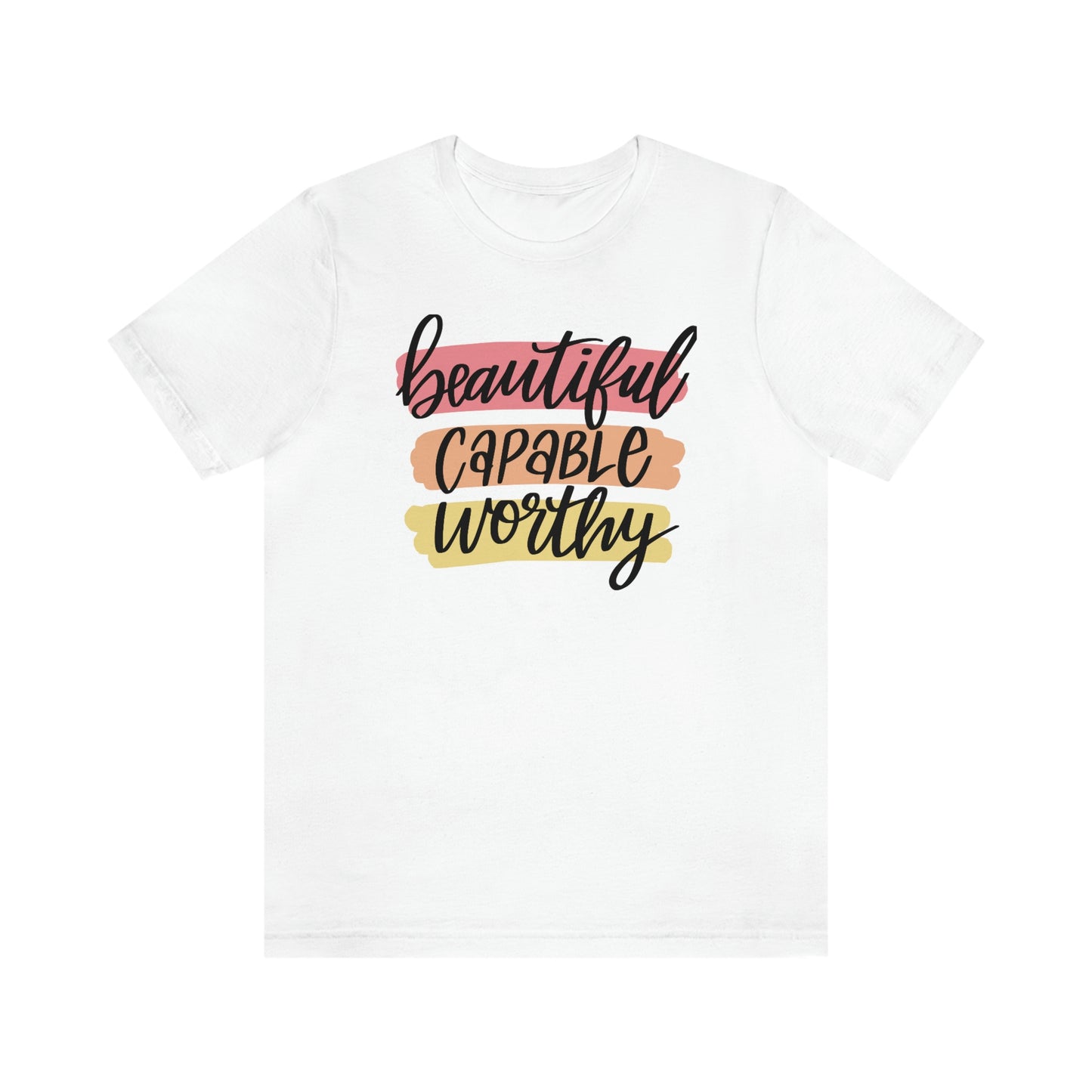 Beautiful Capable Worthy Tee