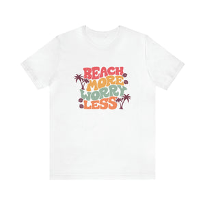 Beach More Worry Less Unisex Jersey Short Sleeve Tee