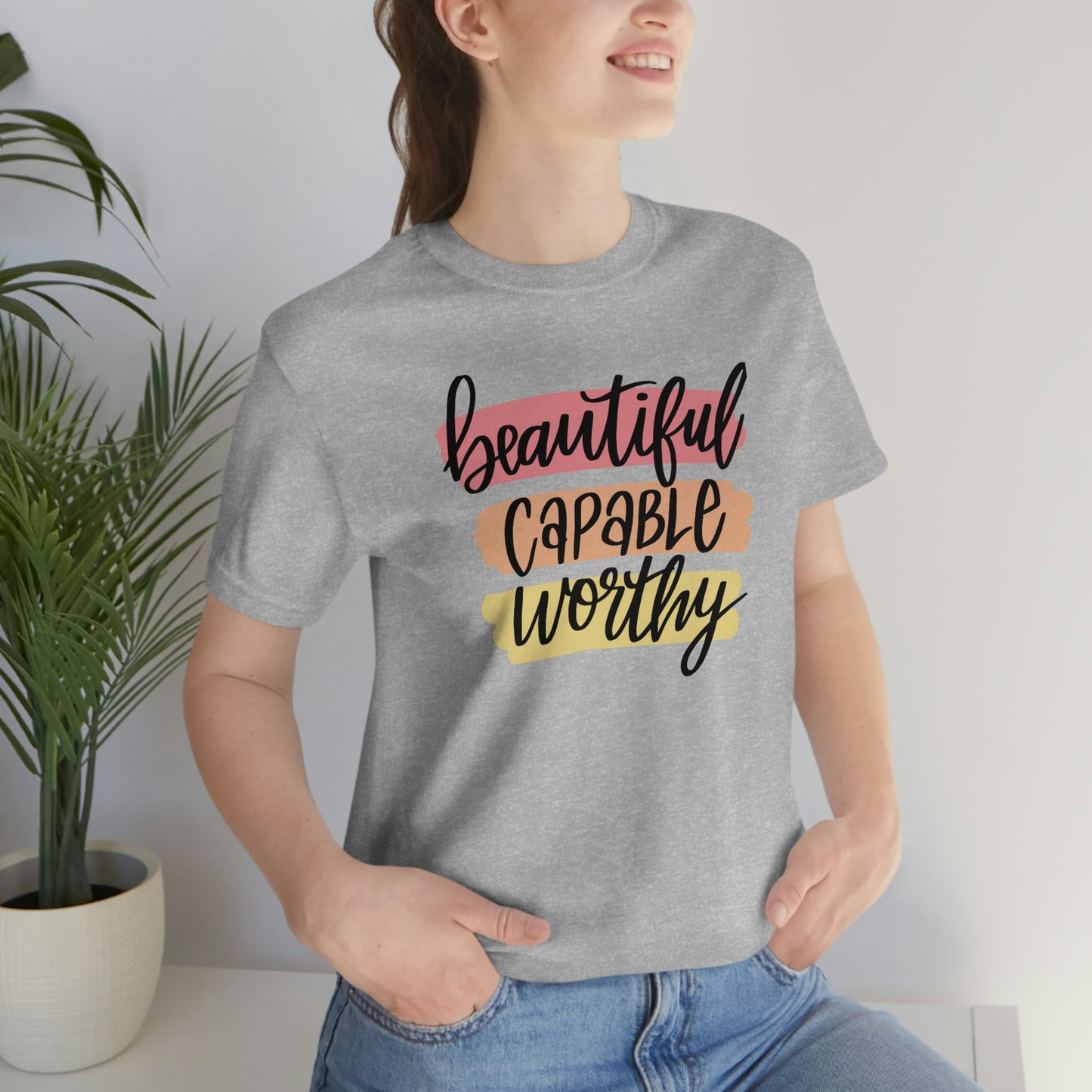 Beautiful Capable Worthy Tee