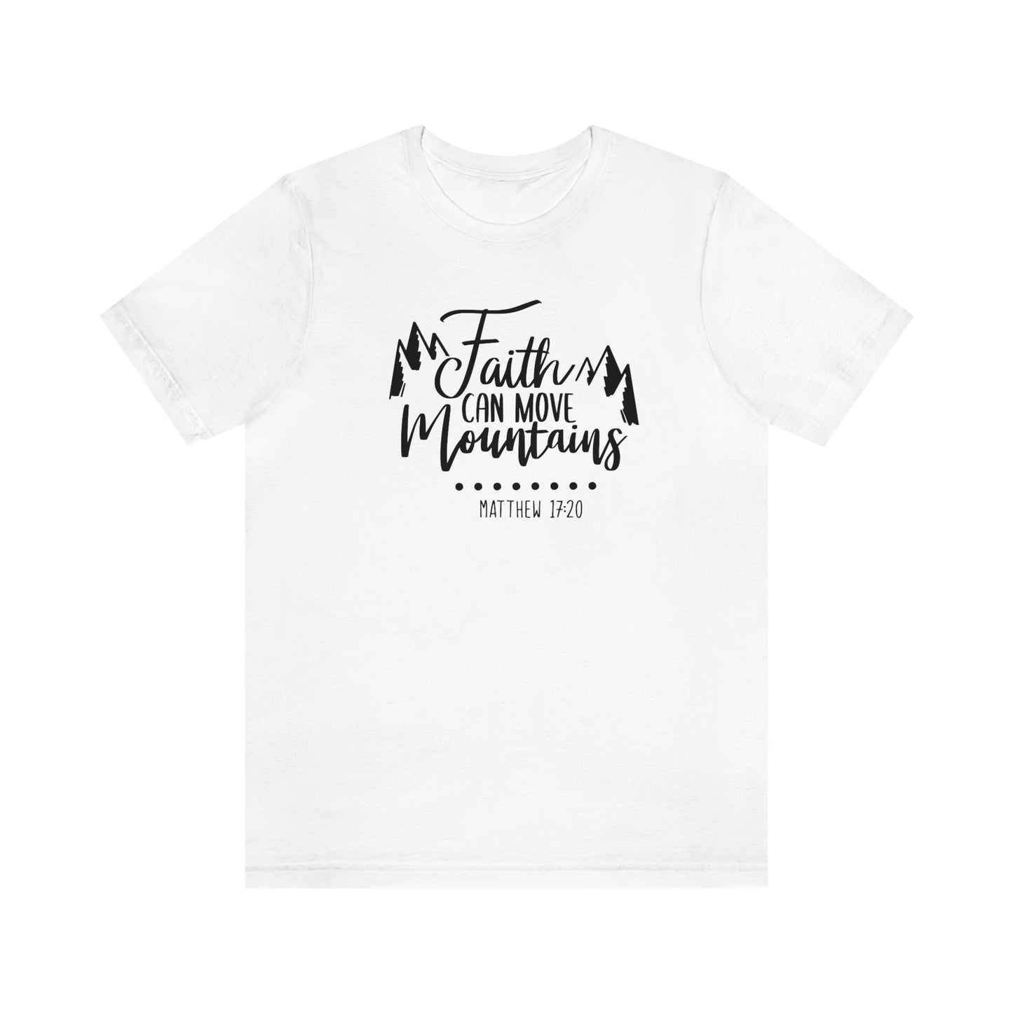 Faith Can Move Mountains Tee
