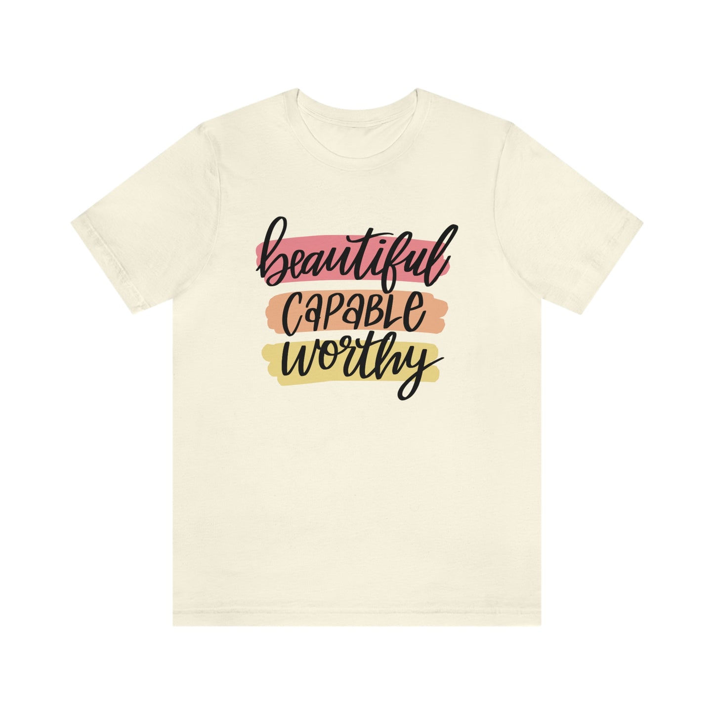 Beautiful Capable Worthy Tee